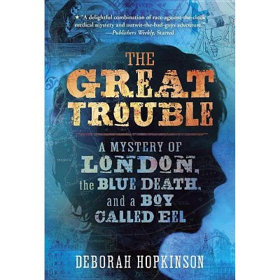 The Great Trouble - by  Deborah Hopkinson (Paperback)