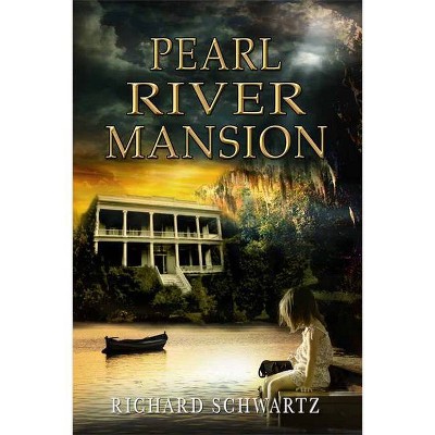 Pearl River Mansion - by  Richard Schwartz (Paperback)