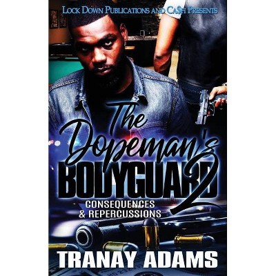 The Dopeman's Bodyguard 2 - by  Tranay Adams (Paperback)