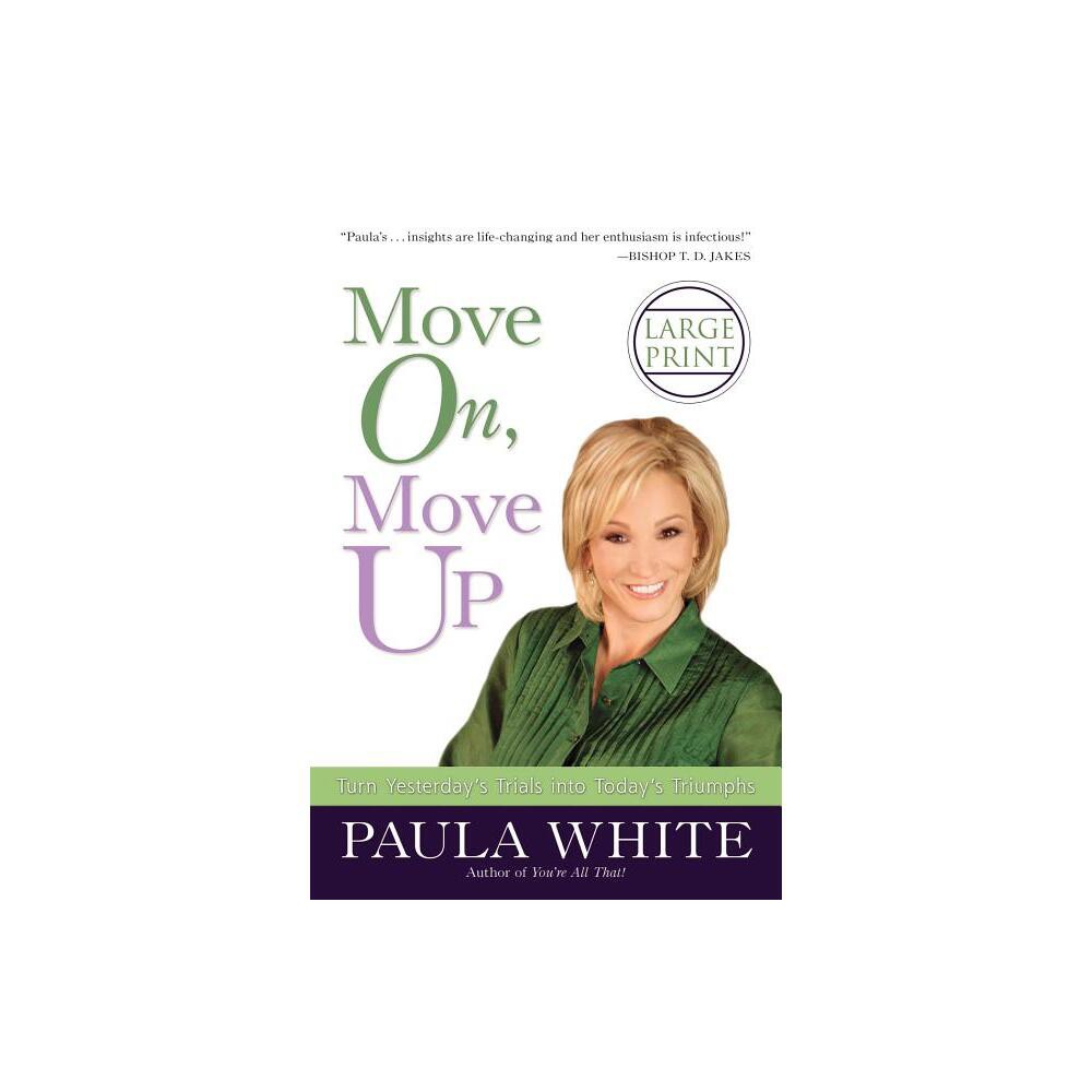 Move On, Move Up - Large Print by Paula White (Paperback)