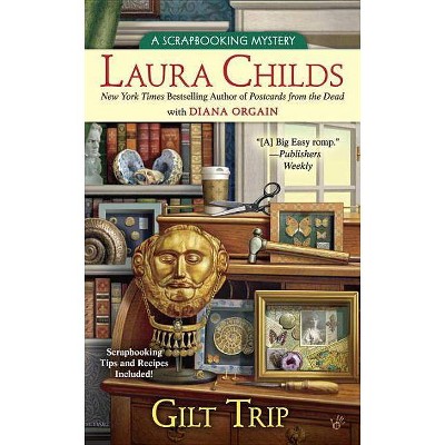 Gilt Trip - (Scrapbooking Mystery) by  Laura Childs & Diana Orgain (Paperback)