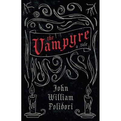 The Vampyre - A Tale (Fantasy and Horror Classics) - by  John William Polidori (Paperback)