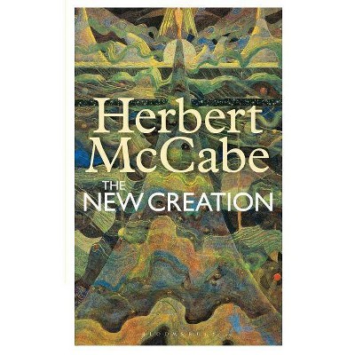 The New Creation - by  Herbert McCabe (Paperback)