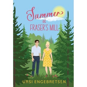 Summer at Fraser's Mill - by  Ursi Engebretsen (Hardcover) - 1 of 1