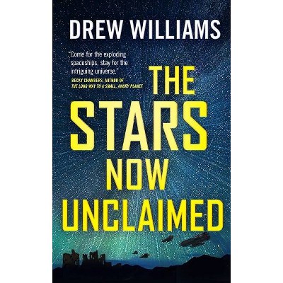 The Stars Now Unclaimed - (Universe After, 1) by  Drew Williams (Paperback)