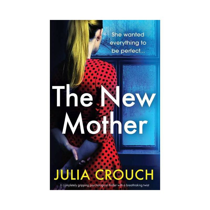 The New Mother - by  Julia Crouch (Paperback), 1 of 2