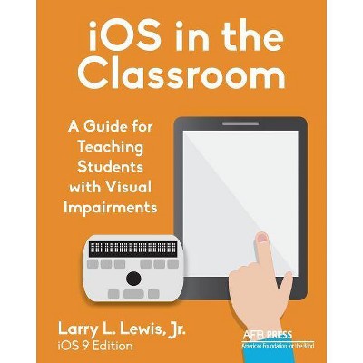 IOS in the Classroom - by  Larry L Lewis (Paperback)