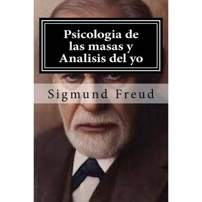 Psicologia de las masas y Analisis del yo - by  Sigmund Freud (Paperback)