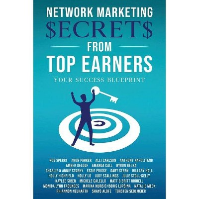 Network Marketing Secrets From Top Earners - by  Rob L Sperry (Paperback)