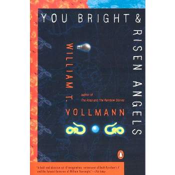You Bright and Risen Angels - (Contemporary American Fiction) by  William T Vollmann (Paperback)