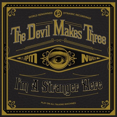 Devil Makes Three - I'm a Stranger Here (Vinyl)