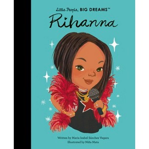 Rihanna - (Little People, Big Dreams) by  Maria Isabel Sanchez Vegara (Hardcover) - 1 of 1