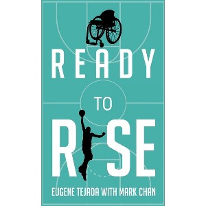 Ready to Rise - by  Eugene Tejada & Mark Chan (Paperback) - 1 of 1