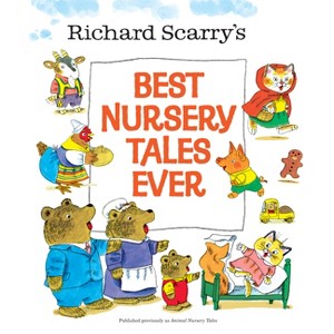 Richard Scarry's Best Nursery Tales Ever - (Hardcover) - 1 of 1