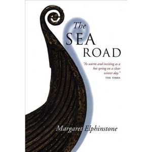 The Sea Road - by  Margaret Elphinstone (Paperback) - 1 of 1