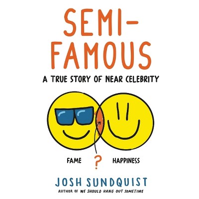 Semi-Famous - by Josh Sundquist
