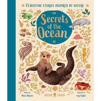 Secrets of the Ocean - (Nature Bedtime Stories) by  Alicia Klepeis & Neon Squid (Hardcover)