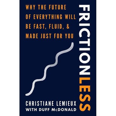 Frictionless - by  Christiane LeMieux & Duff McDonald (Hardcover)