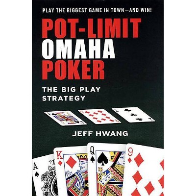 Pot-limit Omaha Poker - by  Jeff Hwang (Paperback)