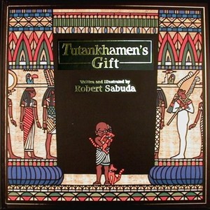 Tutankhamen's Gift - by Robert Sabuda - 1 of 1