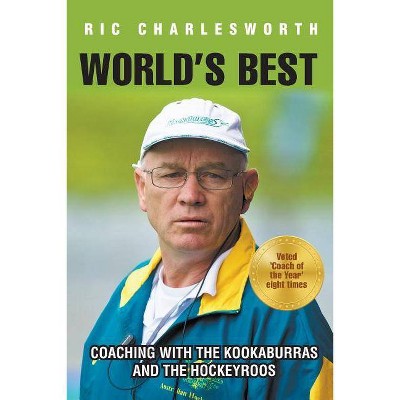 World's Best - by  Ric Charlesworth (Paperback)