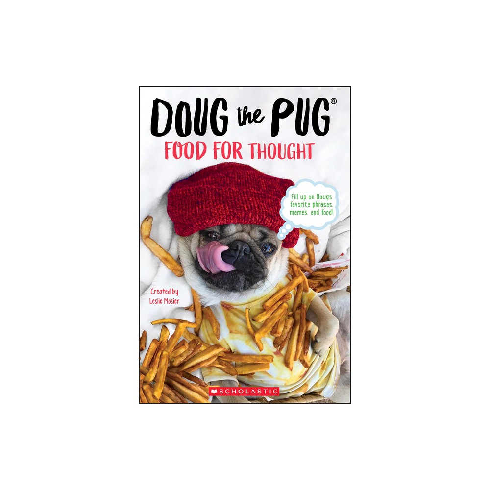 Doug the Pug: Food for Thought - by Leslie Mosier & Megan Faulkner (Paperback)