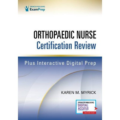 Orthopaedic Nurse Certification Review - by  Karen Myrick (Paperback)