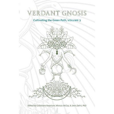 Verdant Gnosis - (Viridis Genii Editions) by  Catamara Rosarium & Marcus McCoy & Jenn Zahrt (Paperback)