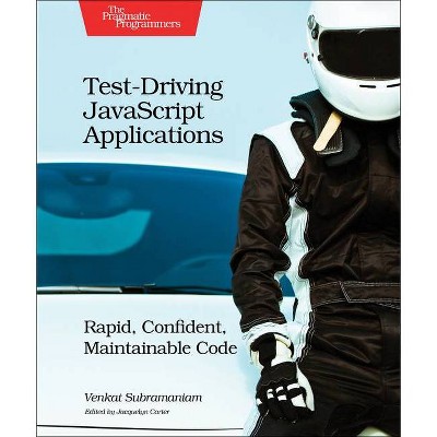 Test-Driving JavaScript Applications - by  Venkat Subramaniam (Paperback)