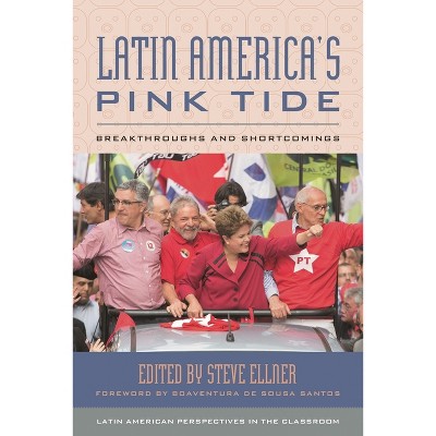 Latin America's Pink Tide - (Latin American Perspectives in the Classroom) by  Steve Ellner (Paperback)