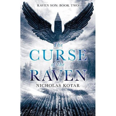 The Curse of the Raven - (Raven Son) by  Nicholas Kotar (Paperback)