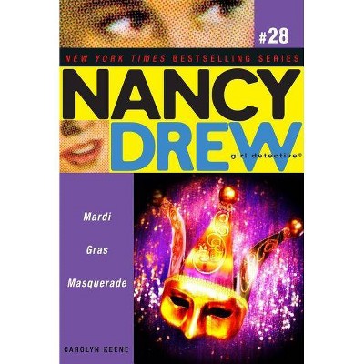 Mardi Gras Masquerade, 28 - (Nancy Drew (All New) Girl Detective) by  Carolyn Keene (Paperback)