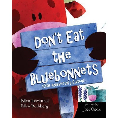 Don't Eat The Bluebonnets - by  Ellen Leventhal & Ellen Rothberg (Paperback)