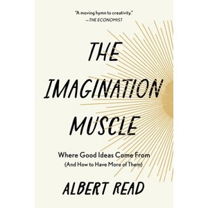 The Imagination Muscle - by  Albert Read (Paperback) - 1 of 1