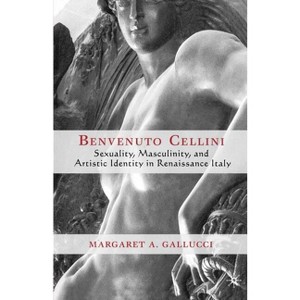 Benvenuto Cellini - by  M Gallucci (Paperback) - 1 of 1