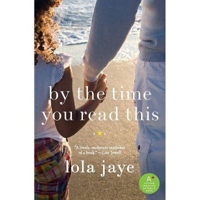 By the Time You Read This - by  Lola Jaye (Paperback)