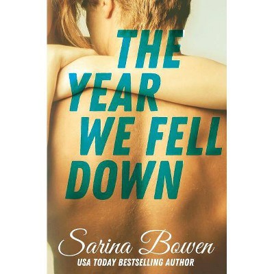 The Year We Fell Down - (Ivy Years) by  Sarina Bowen (Paperback)