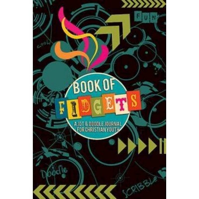 Book of Fidgets - by  Keely Moore & Josh Tinley (Paperback)