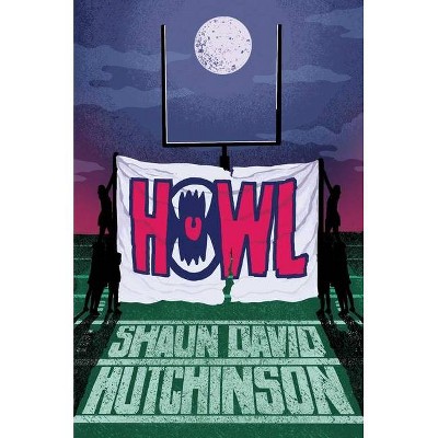 Howl - by Shaun David Hutchinson