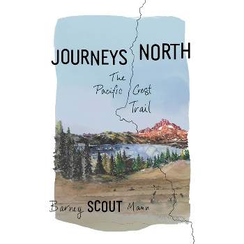 Journeys North - by  Barney Scout Mann (Paperback)