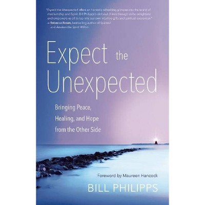 Expect the Unexpected - by  Bill Philipps (Hardcover)