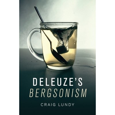 Deleuze's Bergsonism - (Critical Introductions and Guides) by  Craig Lundy (Paperback)
