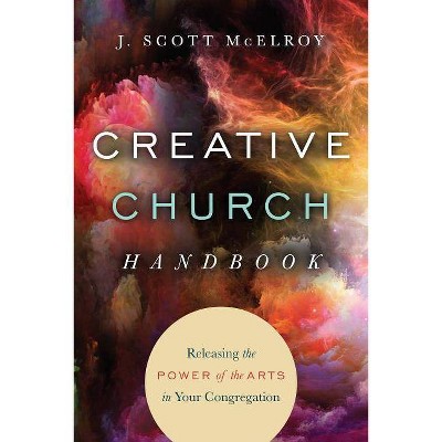 Creative Church Handbook - by  J Scott McElroy (Paperback)