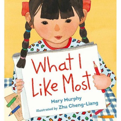 What I Like Most - by  Mary Murphy (Hardcover)