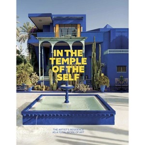 In the Temple of the Self: The Artist's Residence as a Total Work of Art - by  Margot Th Brandlhuber & Michael Buhrs (Hardcover) - 1 of 1