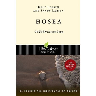 Hosea - (Lifeguide Bible Studies) by  Dale Larsen & Sandy Larsen (Paperback)