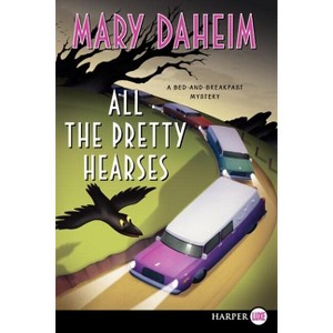 All the Pretty Hearses - (Bed-And-Breakfast Mystery) Large Print by  Mary Daheim (Paperback) - 1 of 1