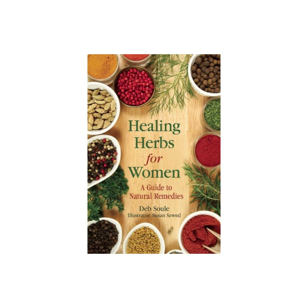 Healing Herbs for Women - by Deb Soule (Paperback)