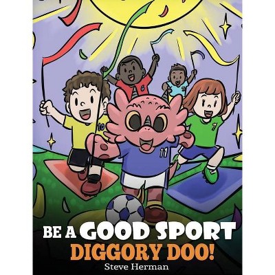 Be A Good Sport, Diggory Doo! - (My Dragon Books) by  Steve Herman (Hardcover)