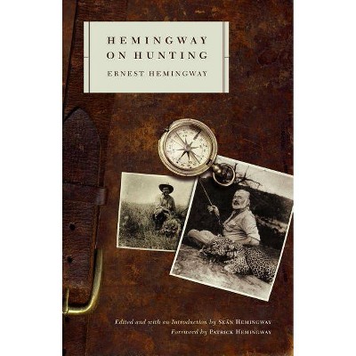 Hemingway on Hunting - by  Ernest Hemingway (Paperback)